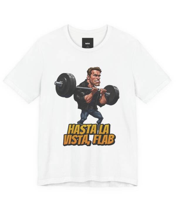 Hasta La Vista, Flab: Gym Terminator Tee