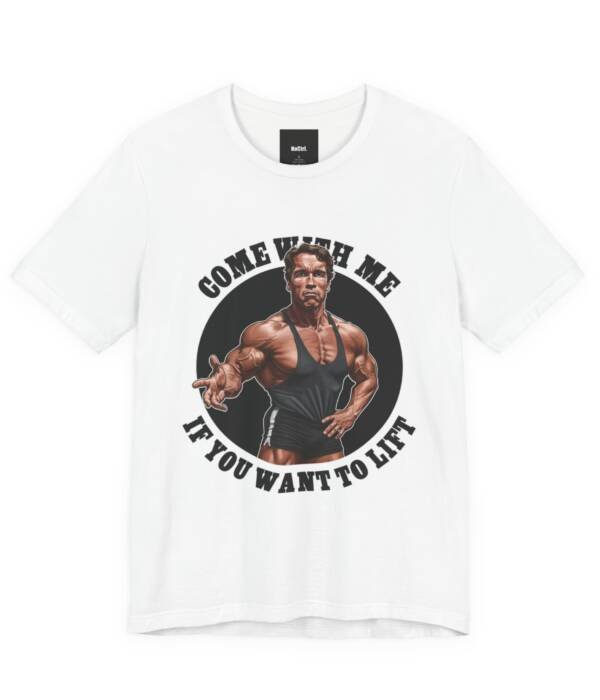 Come With Me If You Want To Lift – Funny Gym Terminator Tee