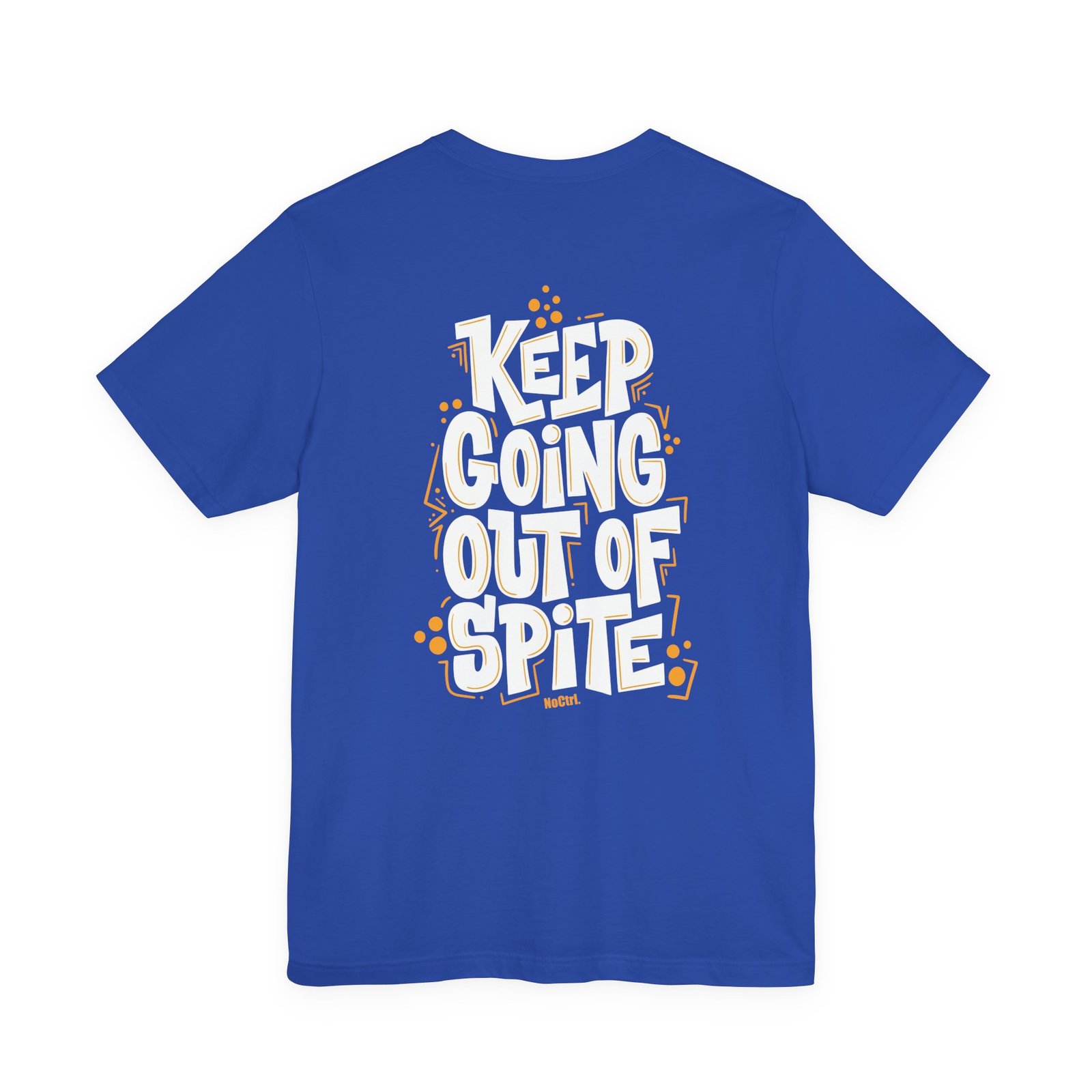 KEEP GOING OUT OF SPITE — Statement Tee