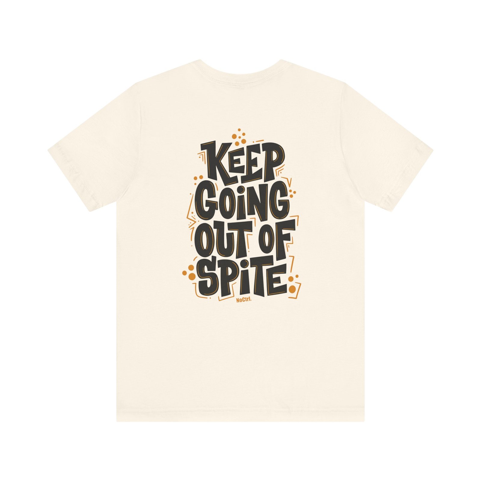 KEEP GOING OUT OF SPITE — Statement Tee - Image 37