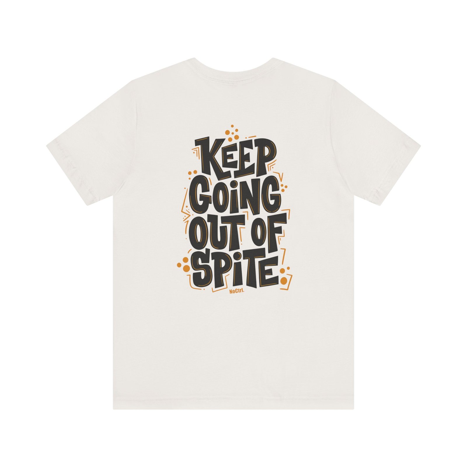 KEEP GOING OUT OF SPITE — Statement Tee - Image 45