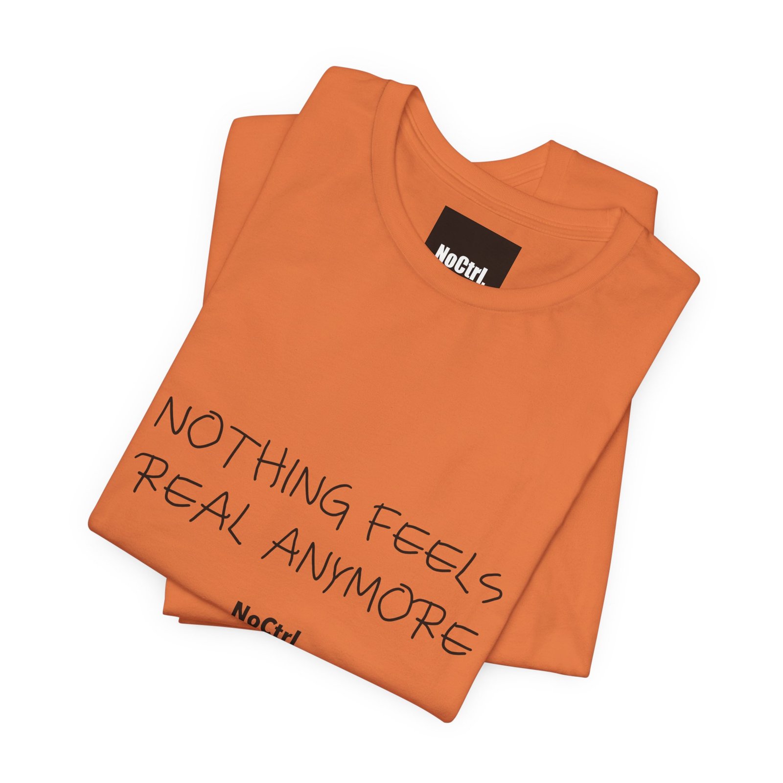 NOTHING FEELS REAL ANYMORE — Statement Tee - Image 18