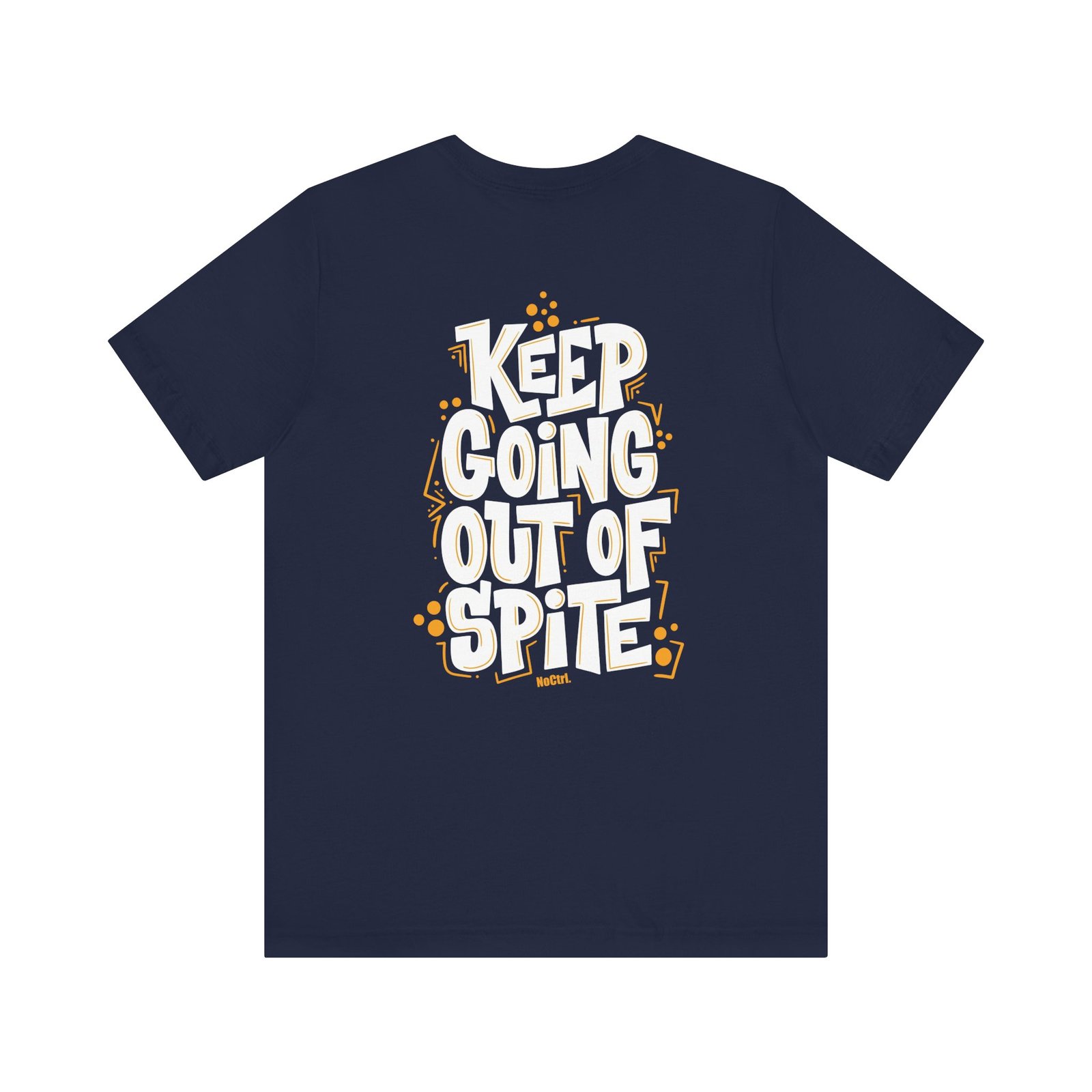 KEEP GOING OUT OF SPITE — Statement Tee - Image 29