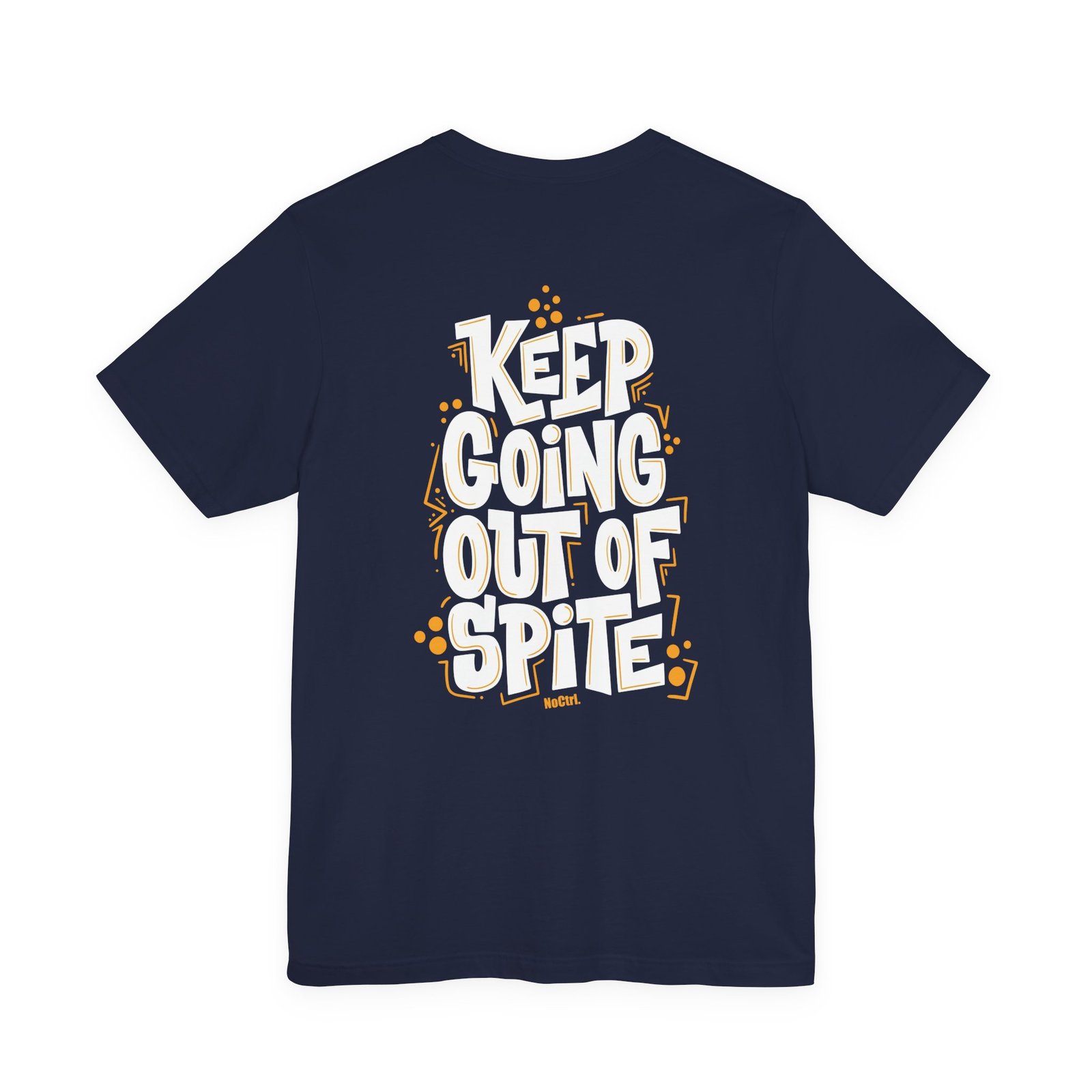 KEEP GOING OUT OF SPITE — Statement Tee - Image 25