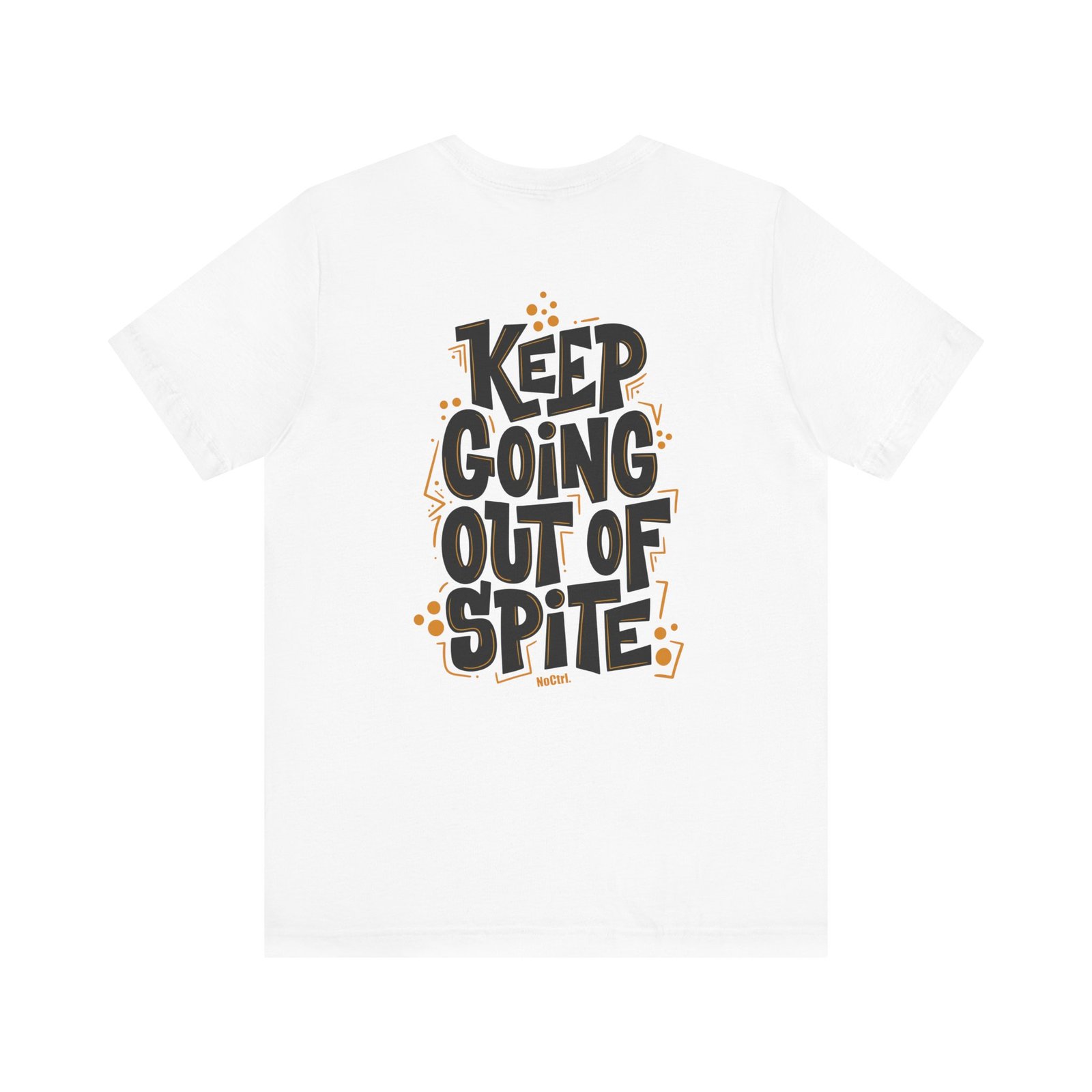 KEEP GOING OUT OF SPITE — Statement Tee - Image 22