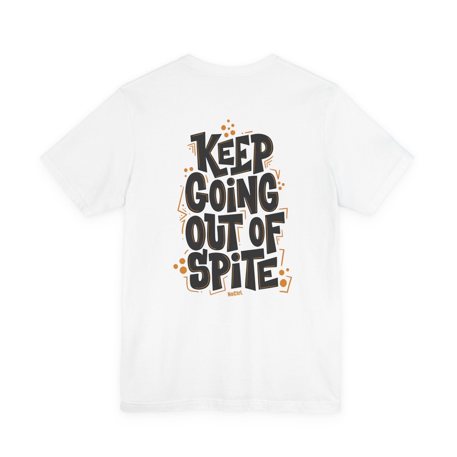 KEEP GOING OUT OF SPITE — Statement Tee - Image 17