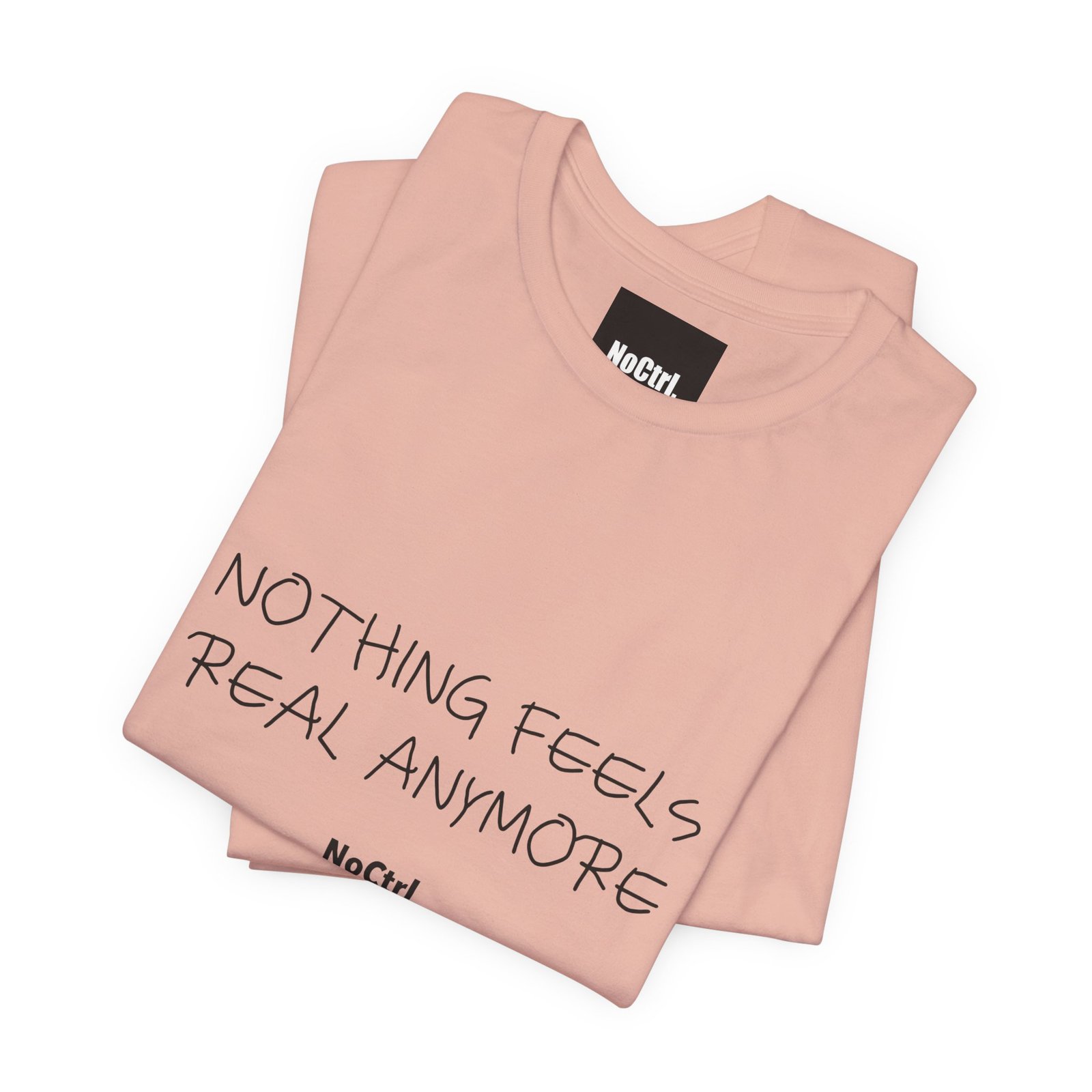 NOTHING FEELS REAL ANYMORE — Statement Tee - Image 22