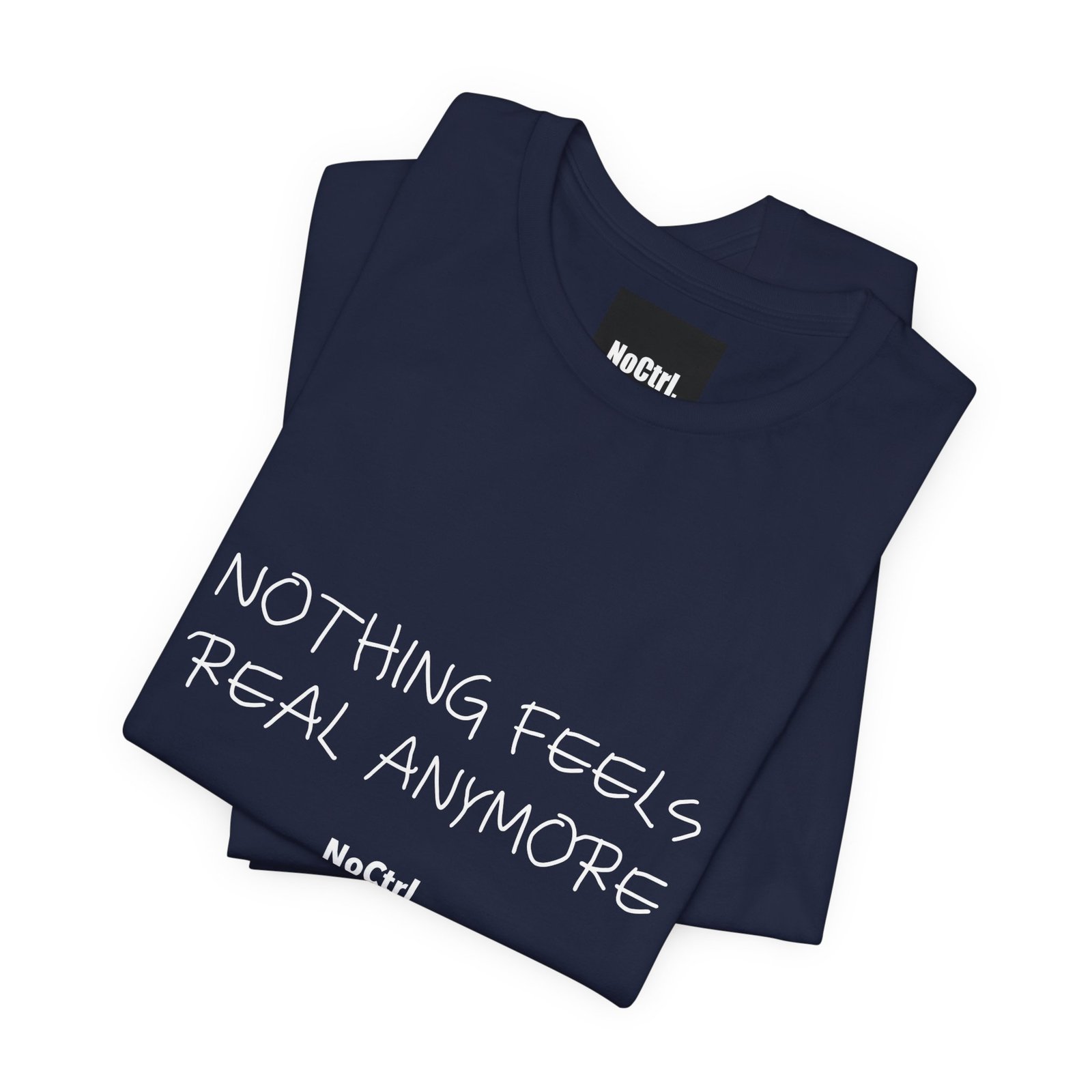 NOTHING FEELS REAL ANYMORE — Statement Tee - Image 14