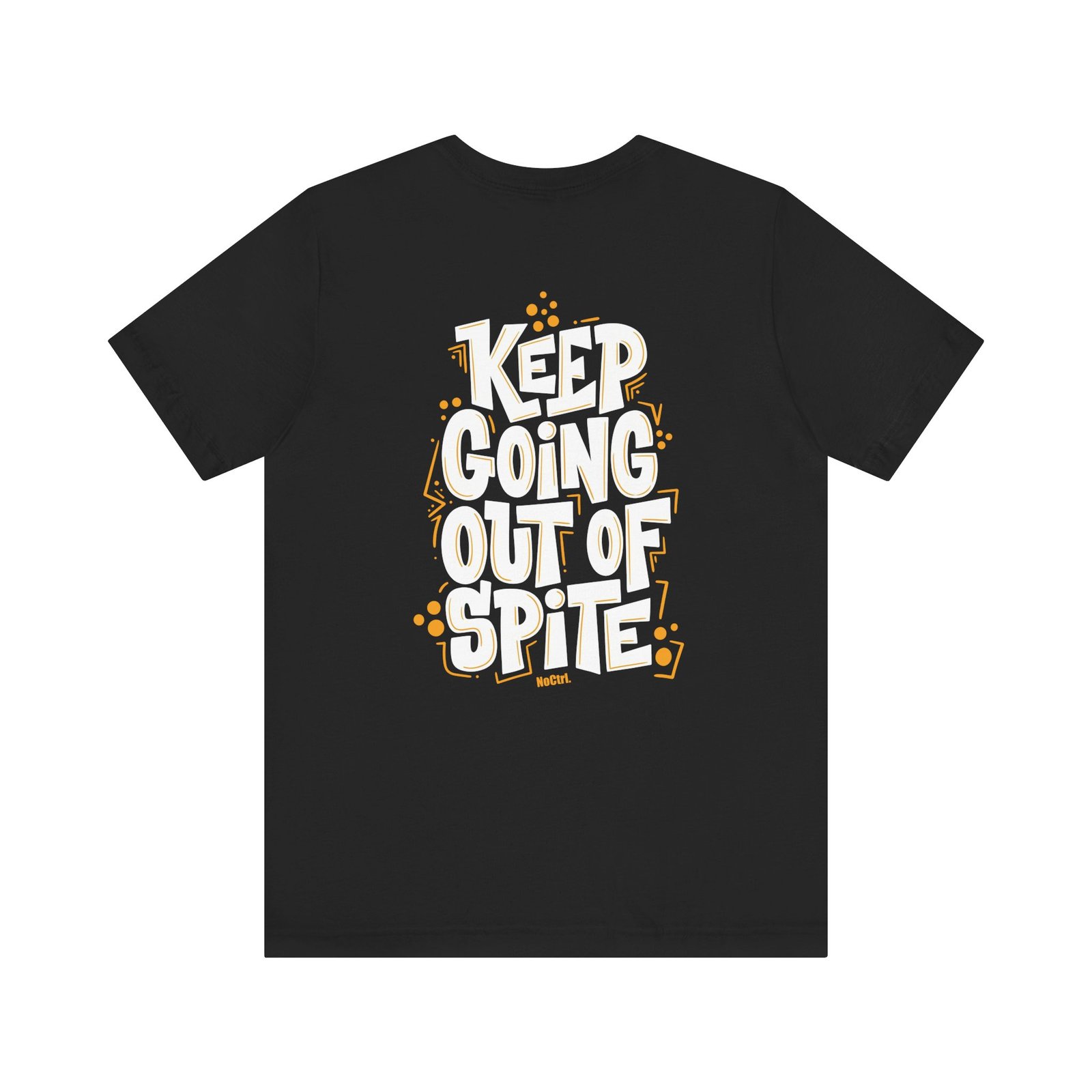 KEEP GOING OUT OF SPITE — Statement Tee - Image 14